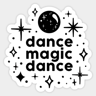 Dance Magic Dance Sticker